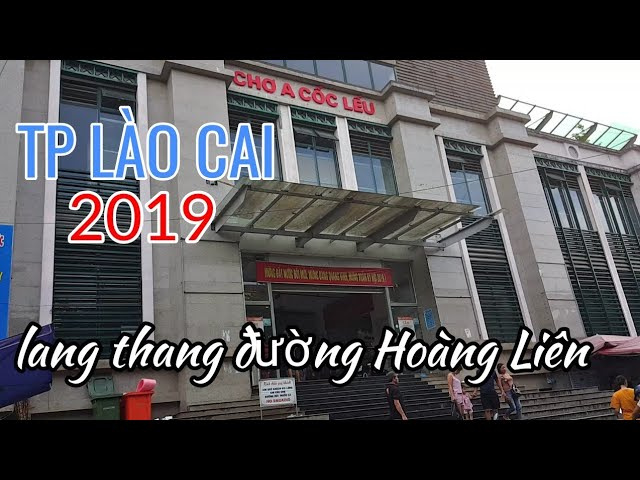 Th&agrave;nh phố lớn nhất v&ugrave;ng T&acirc;y Bắc L&agrave;o Cai c&oacute; g&igrave; h&ocirc;m nay P1 #hnp