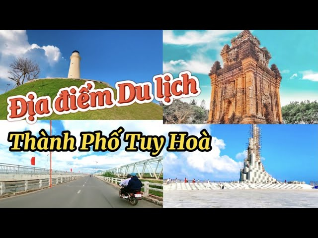 Ph&uacute; Y&ecirc;n Review #1: Địa điểm Du Lịch Th&agrave;nh Phố TUY HO&Agrave; 2021 | Ph&uacute; Y&ecirc;n Travel